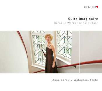 CD Anna Garzuly-Wahlgren: Suite Imaginaire: Baroque Works For Solo Flute