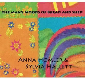 The Many Moods Of Bread And Shed
