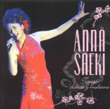 Anna Saeki: Tango Clásico Y Moderno