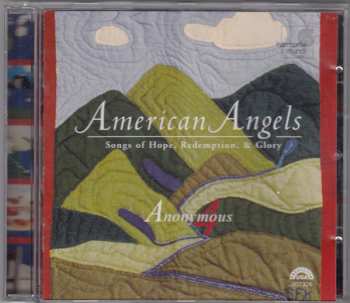 CD Anonymous 4: American Angels (Songs Of Hope, Redemption, & Glory)