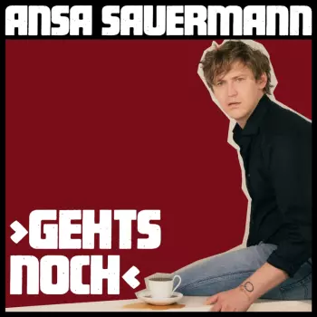 Ansa Sauermann: Gehts Noch