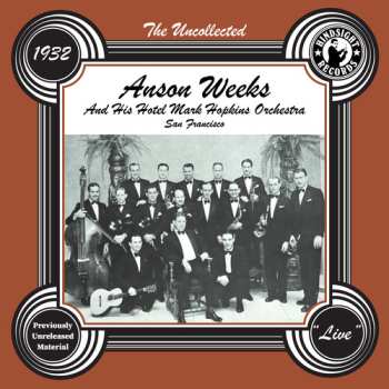 Album Anson Weeks: Uncollected: Anson Weeks & His Hotel Mark Hopkins
