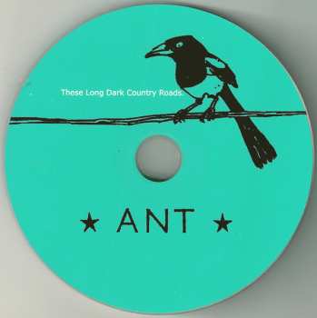 CD Ant: These Long Dark Country Roads