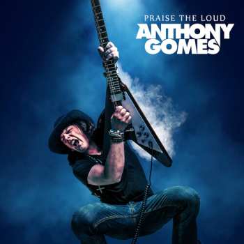 LP Anthony Gomes: Praise The Loud