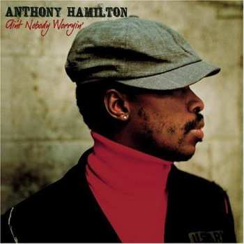 CD Anthony Hamilton: Ain't Nobody Worryin'