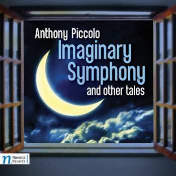 Album Anthony Piccolo: Imaginary Symphony And Other Tales