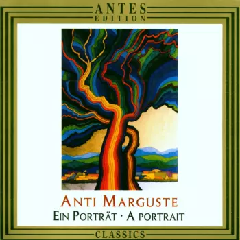 Anti Marguste Ein Porträt - A Portait