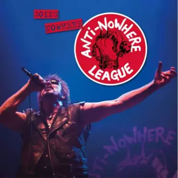 Anti-Nowhere League: Going Nowhere