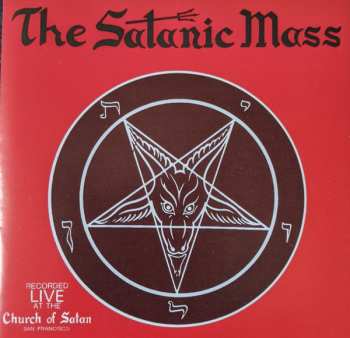 CD Anton LaVey: The Satanic Mass (Recorded Live At The Church Of Satan San Francisco)