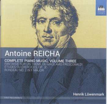 CD Anton Reicha: Complete Piano Music, Volume Three
