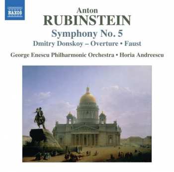 CD Anton Rubinstein: Symphony No. 5 • Dmitry Donskoy - Overture • Faust