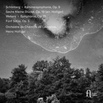 CD Arnold Schoenberg: Kammersymphonie, Op. 9 ; Sechs Kleine Stücke, Op. 19 / Symphonie, Op. 21 ; Fünf Sätze, Op. 5