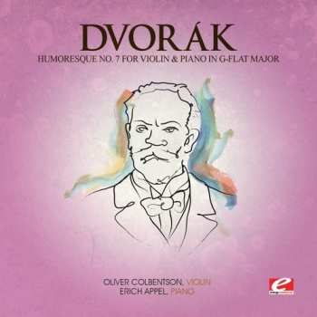 CD Antonín Dvořák: Humoresque 7 Viol & Piano G-flat Maj 101