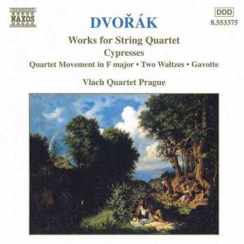 Álbum Antonín Dvořák: Works For String Quartet: Cypresses • Quartet Movement In F Major • Two Waltzes • Gavotte