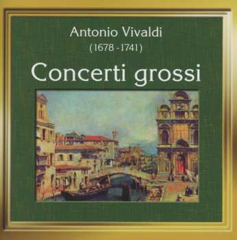 Album Antonio Vivaldi: Konzerte Für Mehrere Instrumente "concerti Grossi"