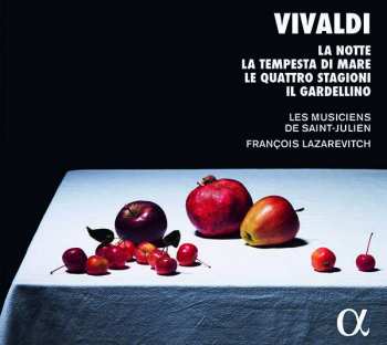 Album Antonio Vivaldi: Le Quattro Stagioni - La Tempesta di Mare - Il Gardellino - La Notte