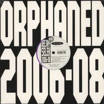 LP Aphex Twin: Orphaned Deejay Selek 2006-08