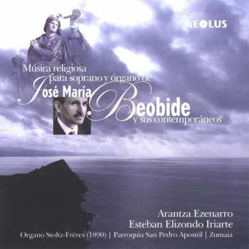 Album Esteban Elizondo Iriarte: Musica Religiosa Para Soprano y órgano de José María Beobide y Sus Contemporanéos