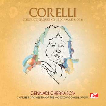 CD Arcangelo Corelli: Concerto Grosso 12 F Major
