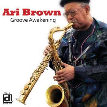 Album Ari Brown: Groove Awakening