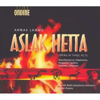 Album Sakari Oramo: Aslak Hetta, Opera In Three Acts