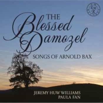Album Arnold Bax: Lieder "blessed Damozel"