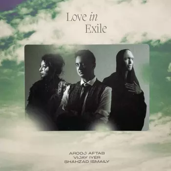 Vijay Iyer: Love In Exile