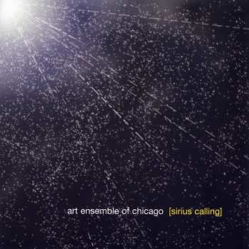 Album The Art Ensemble Of Chicago: Sirius Calling