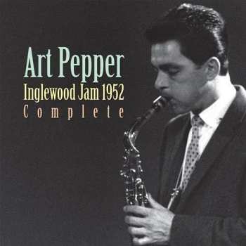 Album Art Pepper: Inglewood Jam 1952 Complete