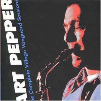 Album Art Pepper: The Complete Village Vanguard Sessions
