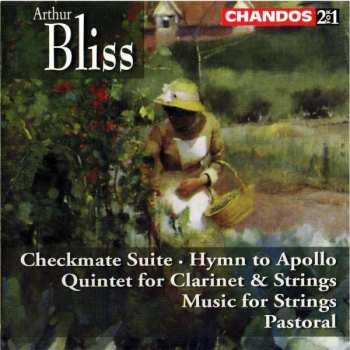 2CD Arthur Bliss: Checkmate Suite • Hymn To Apollo • Quintet For Clarinet & Strings • Music For Strings • Pastoral