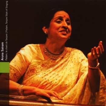 Album Aruna Sairam: Inde Du Sud - Padam, Le Chant De Tanjore