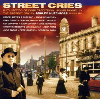 Street Cries - A Collection Of Dark Traditional Songs Re-Set In The Present Day By Ashley Hutchings