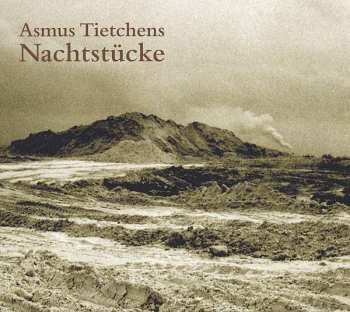 Album Asmus Tietchens: Nachtstücke (Expressions Et Perspectives Sonores Intemporelles)