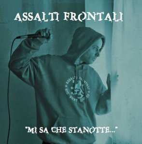 Album Assalti Frontali: Mi Sa Che Stanotte...