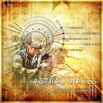 CD Astral Waves: La Danse Du Chaman
