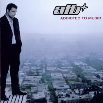 ATB: Addicted to Music