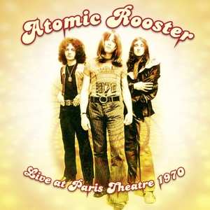 Album Atomic Rooster: Live At Paris Theatre