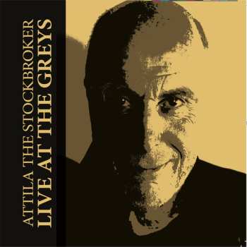 Album Attila The Stockbroker: Live At The Greys