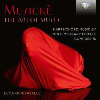 CD Luca Quintavalle: Musikè: The Art of Muses, Harpsichord Music by Contemporary Female Composers
