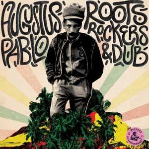 CD Augustus Pablo: Roots, Rockers & Dub