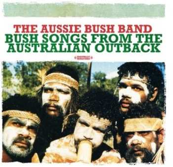 Album Aussie Bush Band: Bush Songs From The Australian Outback