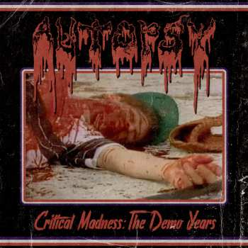 CD Autopsy: Critical Madness: The Demo Years