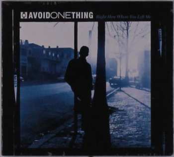 Album Avoid One Thing: Right Here Where You Left Me