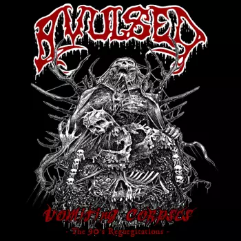 Avulsed: Vomiting Corpses - The 90s Regurgitations