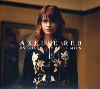 CD Axelle Red: Un Coeur Comme Le Mien