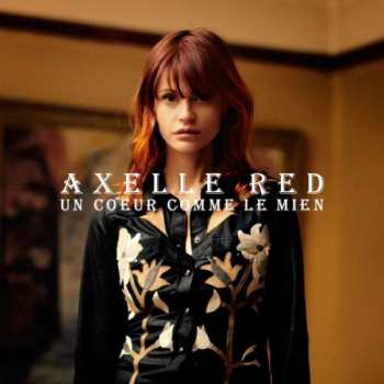 CD Axelle Red: Un Coeur Comme Le Mien