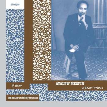 CD Ayalew Mesfin: Che Belew (March Forward)