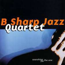 CD B Sharp Jazz Quartet: Searching For The One