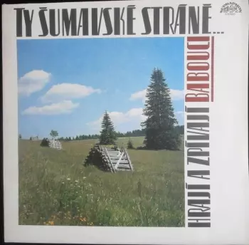 Babouci: Ty Šumavské Stráně